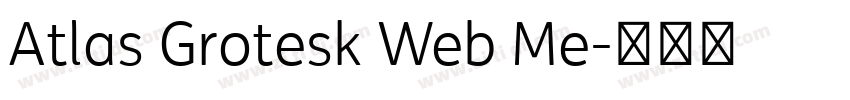 Atlas Grotesk Web Me字体转换 Atlas Grotesk Web Me字体转换